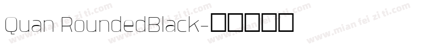Quan RoundedBlack字体转换